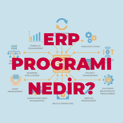 ERP Programı Nedir?